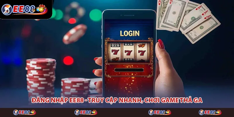 Đăng Nhập EE88 - Truy Cập Nhanh, Chơi Game Thả Ga