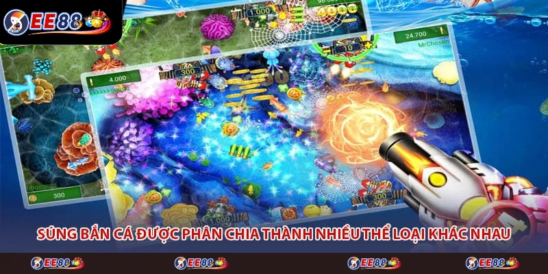 Súng bắn cá được phân chia thành nhiều thể loại khác nhau Súng bắn cá được phân chia thành nhiều thể loại khác nhau
